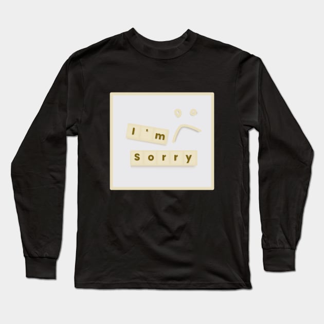 I'm Sorry Long Sleeve T-Shirt by zamrr